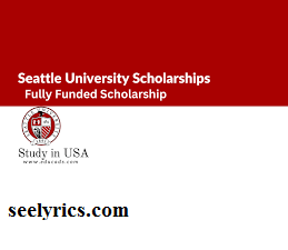 Fully Funded Seattle University Scholarships 2024 | Apply Now