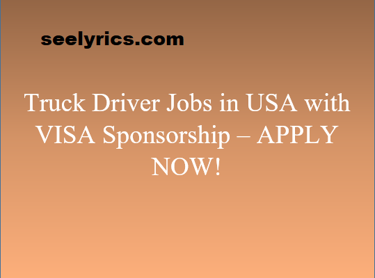 Truck Driver Jobs in USA with VISA Sponsorship – APPLY NOW!