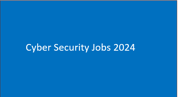 Cyber Security Jobs 2024 | Positions, Salary & Requirements