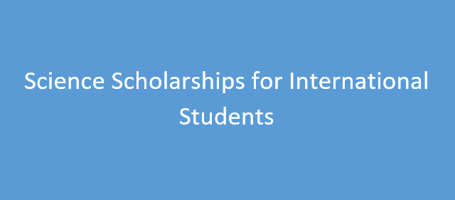 Top Science Scholarships for International Students 2024