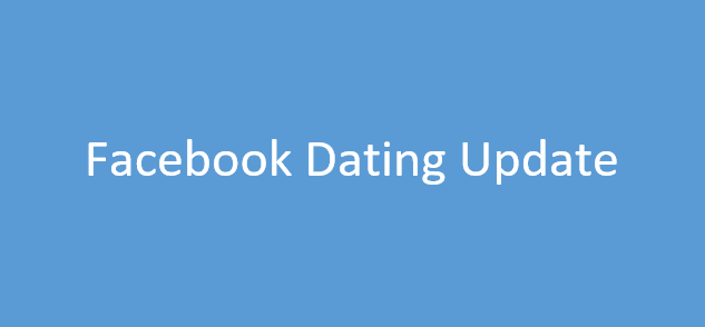 Facebook Dating Update – Facebook Dating Reviews | Facebook Dating App