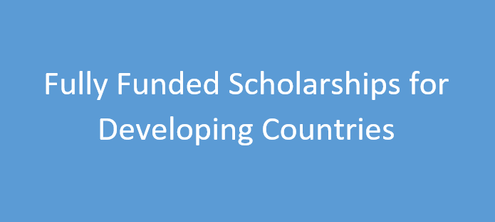 Top 20 Fully Funded Scholarships for Developing Countries 2024-2025