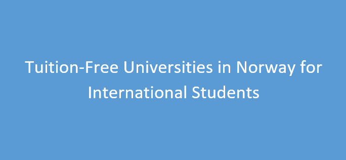 2024 List of Tuition-Free Universities in Norway for International Students