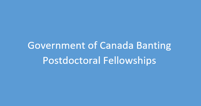 Fully Funded Government of Canada Banting Postdoctoral Fellowships 2024