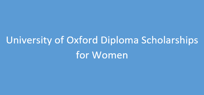 University of Oxford Diploma Scholarships for Women 2024