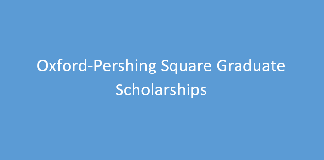 Oxford-Pershing Square Graduate Scholarships | Said Business School