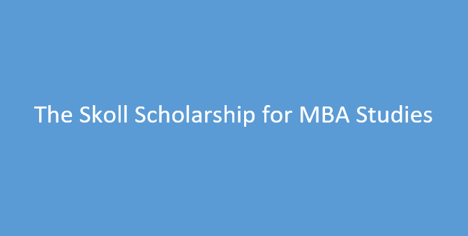 The Skoll Scholarship for MBA Studies 2025 | Fully Funded