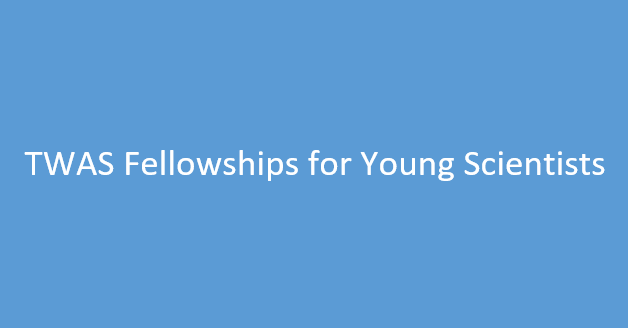 TWAS Fellowships for Research and Advanced Training for Young Scientists 2024