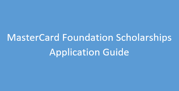 MasterCard Foundation Scholarships 2025 | Application Guide