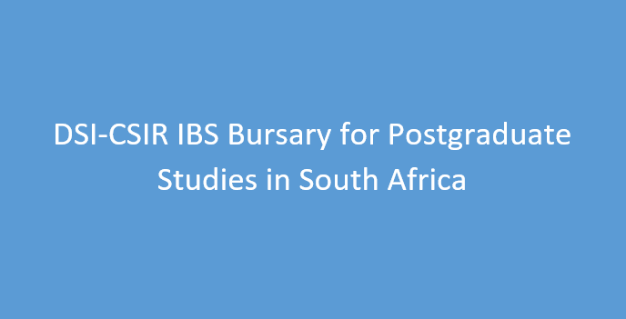 2025 DSI-CSIR IBS Bursary for Postgraduate Studies in South Africa