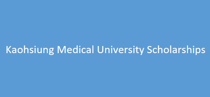 Kaohsiung Medical University Scholarships for International Students 2024