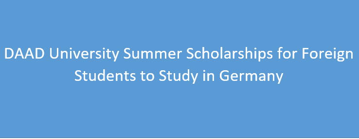 DAAD University Summer Scholarships for Foreign Students to Study in Germany